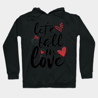 Let's fall in Love Happy Valentine Day Hoodie